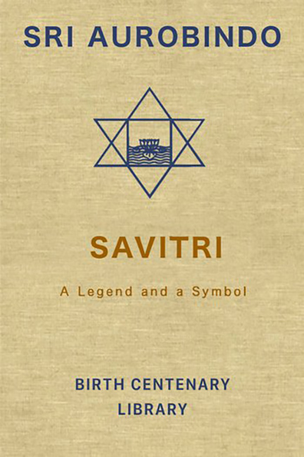 Savitri — A Legend and a Symbol